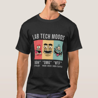 T-shirt Funny Lab Tech Moods Biologie Biologie Biologiste