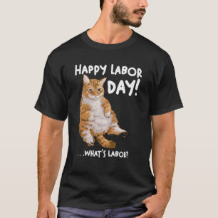 T-shirt Funny labor day cat tee pour femmes hommes Qu'est-