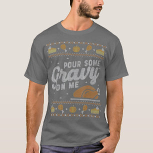 T-shirt Funny laid Thanksgiving Sweater Shirt Pour Gravy o