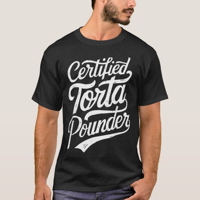 T-shirt Funny Latino Certified Torta Under Mexican Sarcast (Devant)
