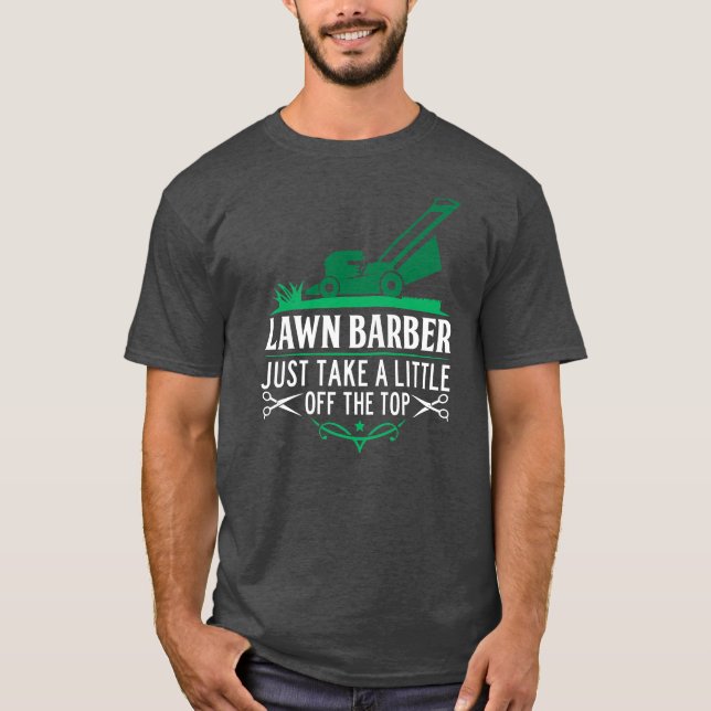 T-shirt Funny Lawn Barber Mowing Saying Lawn Mower Grass (Devant)