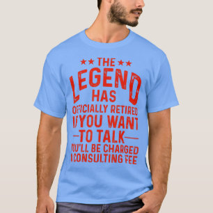 T-shirt Funny Legend A Officiellement Retraité Gift Retire