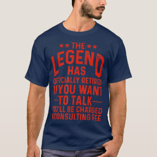 T-shirt Funny Legend A Officiellement Retraité Gift Retire