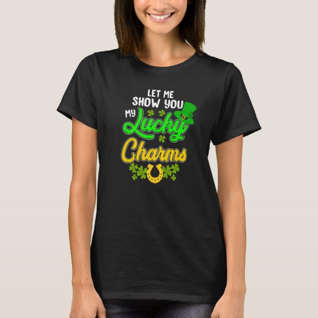 T-shirt Funny Let Me Show You My Lucky St. Patrick's Day C (Devant)