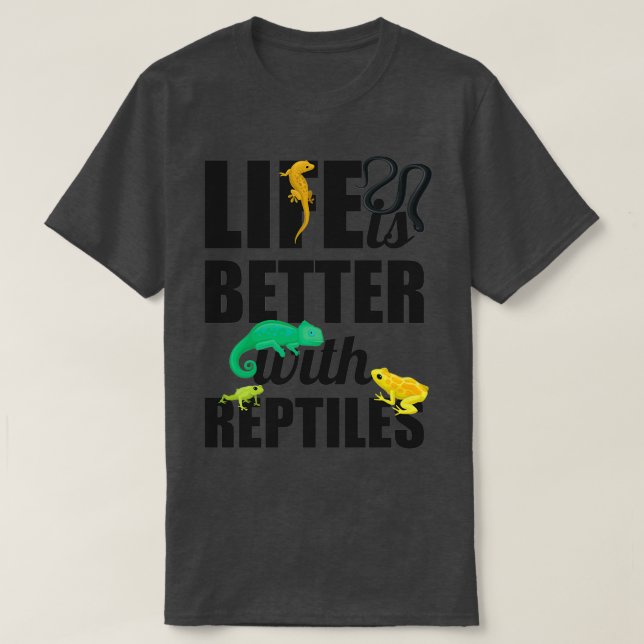 T-shirt Funny Life Is Better With Reptiles Gift Idea (Design devant)