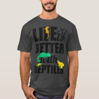 T-shirt Funny Life Is Better With Reptiles Gift Idea