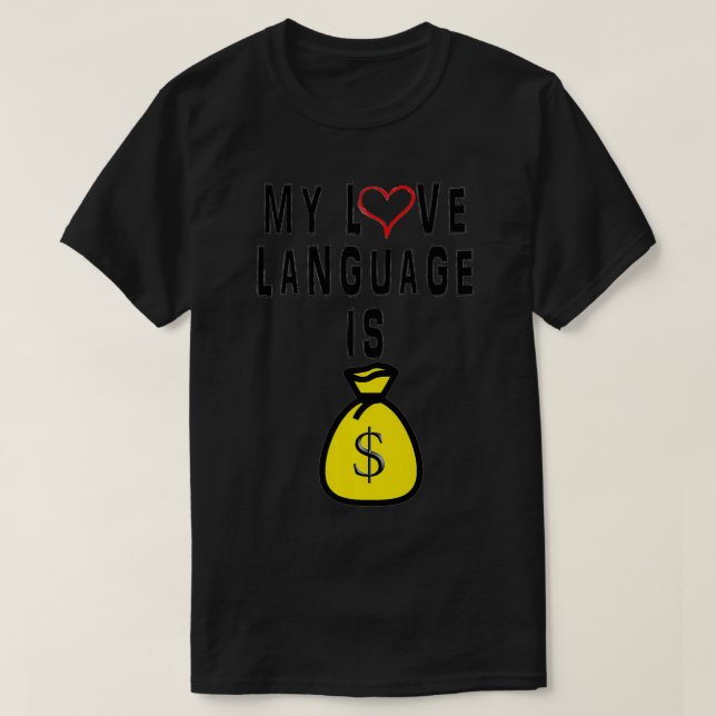 T-shirt FUNNY LOVE LANGUAGE MONEY HUMOR Premium  (Design devant)