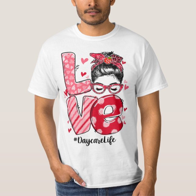 T-shirt Funny Love Messy Bun Daycare Teacher Valentines Da (Devant)