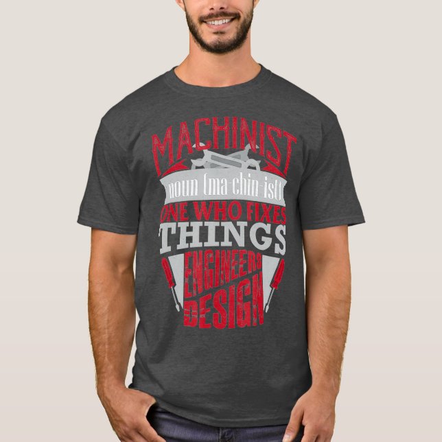 T-shirt Funny Machinist Fixe des choses Ingénieurs Concept (Devant)