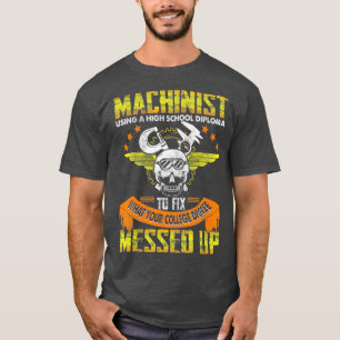 T-shirt Funny Machinist Funny Utiliser Un Diplôme D'Étud