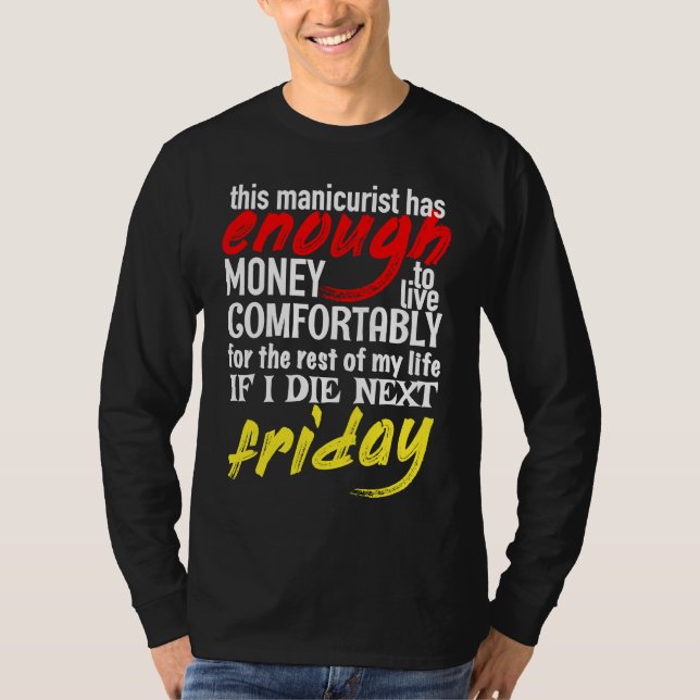 T-shirt Funny Manicurist  Enough Money Till Next Friday (Devant)