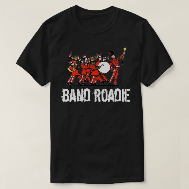 T-shirt Funny Marching Band Parent Shirts Band Roadie (Design devant)