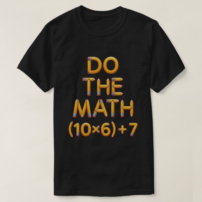 T-shirt Funny Math Teacher Do The Math (9x7)+4 (Design devant)