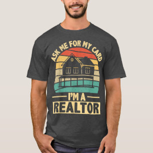 T-shirt Funny Me demander ma carte Je suis Realtor Broker