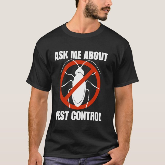 T-shirt Funny men pest control exterminator exterminating  (Devant)