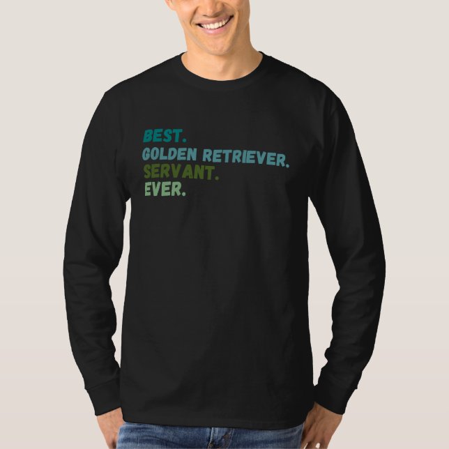 T-shirt Funny Men Women Best Dog Servant Ever GOLDEN RETRI (Devant)