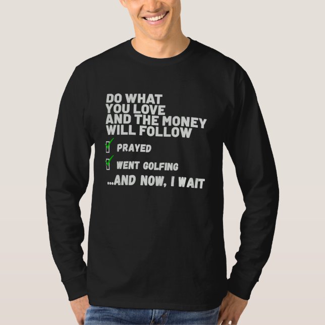 T-shirt Funny  Mens Womens Christian Prayed Went Golfing   (Devant)