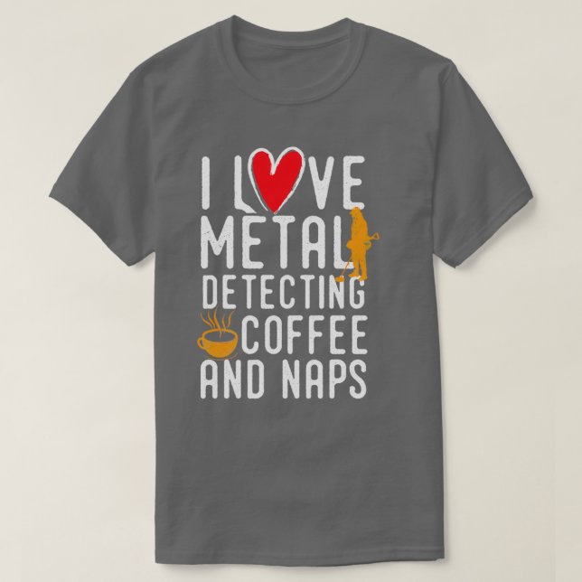 T-shirt Funny metal detecting  - ideal gift for metal dete (Design devant)