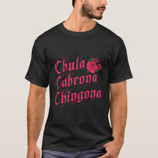 T-shirt Funny Mexicain Chula Cabrona Chingona