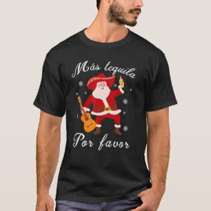 T-shirt Funny Mexicain Père Noël Noël Navidad Mas Tequila