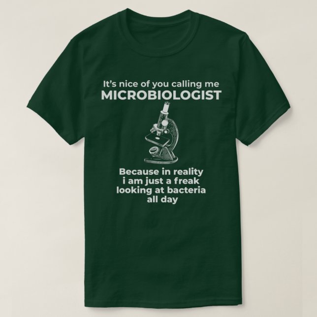 T-shirt Funny Microbiologist Joke Microscopy Humor Quote  (Design devant)