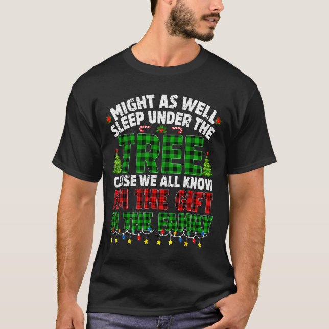 T-shirt Funny Might As Well Sleep Under Tree Christmas Fam (Devant)