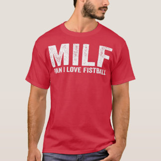 T-shirt Funny MILF Fistball Joueur MILF Homme I Love Fistb