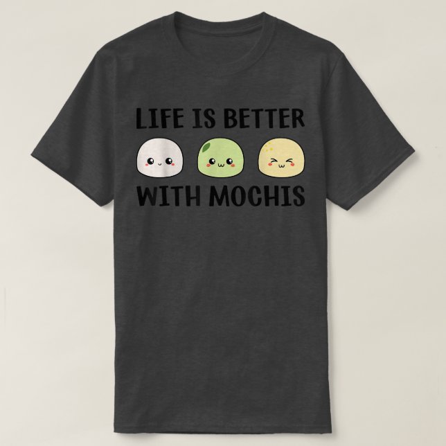 T-shirt Funny Mochi Japanese Food Life Is Better With Moch (Design devant)