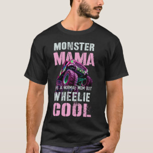 T-shirt Funny MONSTER Camion MAMA Comme Maman Normale Mais