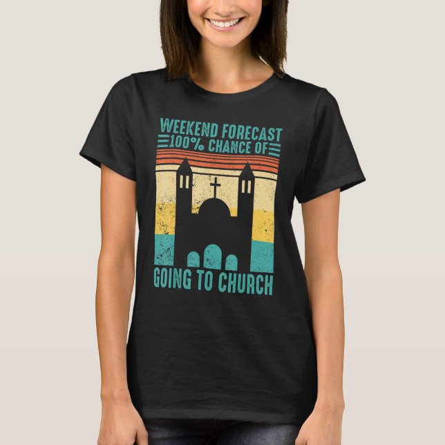 T-shirt Funny Mormon Weekend Forecast 100 Chance of Going  (Devant)