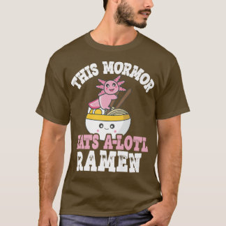 T-shirt Funny Mormor Ramen Axolotl Pun This Mormor Eats