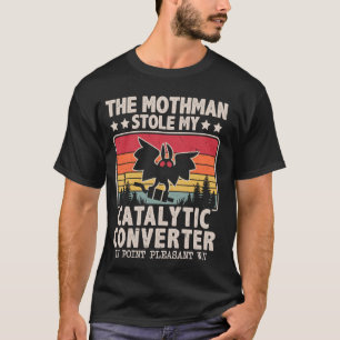 T-shirt Funny Mothman a volé mon convertisseur catalytique