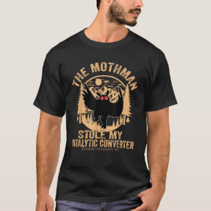 T-shirt Funny Mothman a volé mon convertisseur catalytique