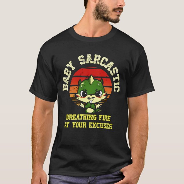T-shirt Funny Motivational Dragon - Burn Your Excuses  (Devant)