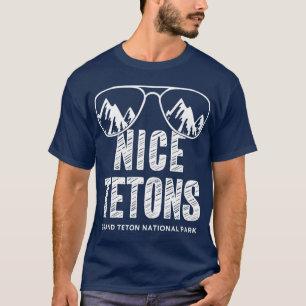 T-shirt Funny Mountain Nice Tetons Grand Teton National