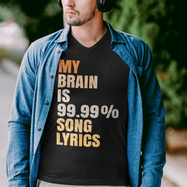 T-shirt Funny My Brain is 99.99% Chanson Lyrics (Créateur téléchargé)