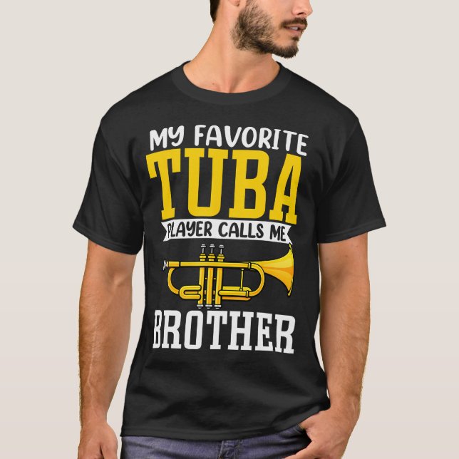 T-shirt Funny My Favorite Trumpet Tuba Player Calls Me Bro (Devant)