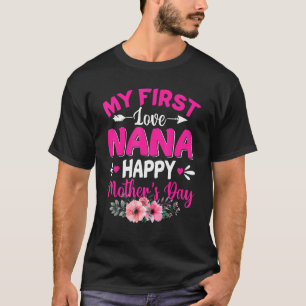 T-shirt Funny My First Love Nana mignonne Flower Flower Fl