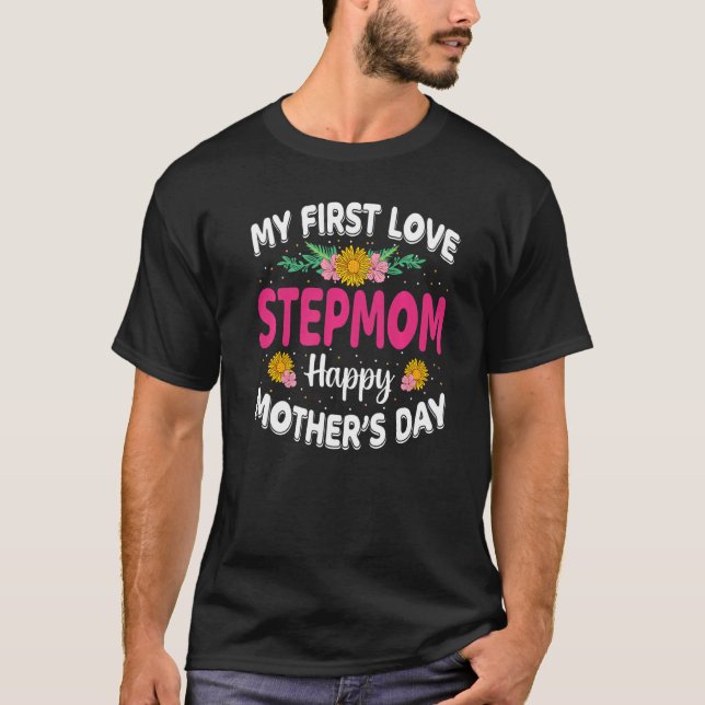 T-shirt Funny My First Love Stepmaman mignonne Fleur Mère  (Devant)