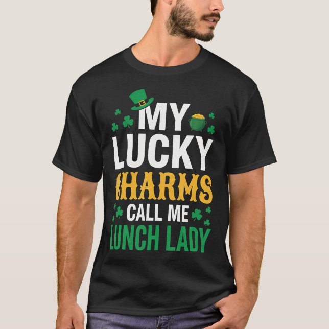T-shirt Funny My Lucky Charms Call Me Lunch Lady St (Devant)