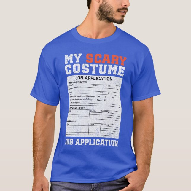 T-shirt Funny My Scary Costume Job Application Employment  (Devant)