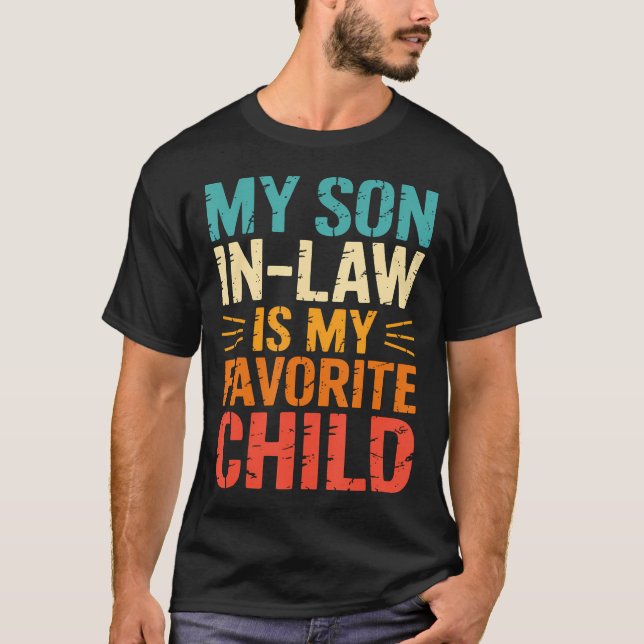 T-shirt Funny My Son In Law Is My Favorite Child (Devant)