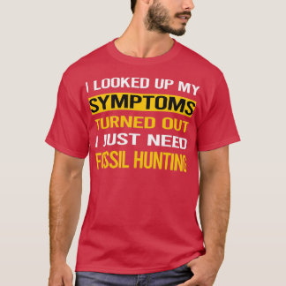 T-shirt Funny My Symptoms Fossil Hunting Paleontology Pale