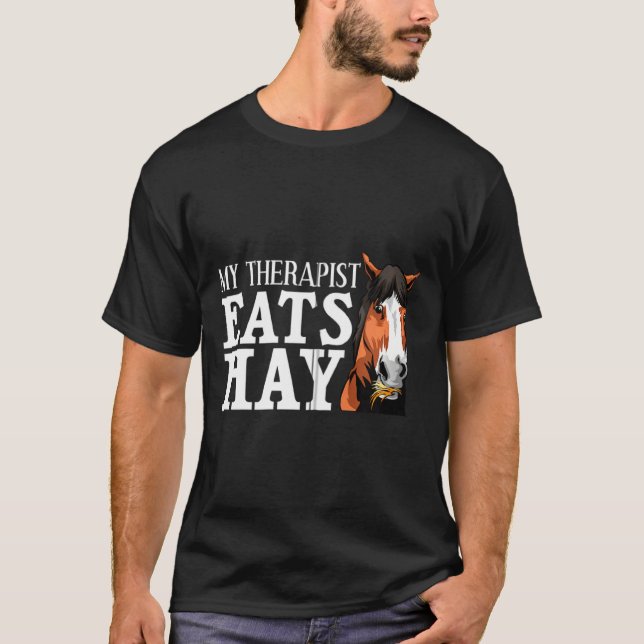 T-shirt Funny My Therast Eats Hay Gift For Horse Lover M  (Devant)
