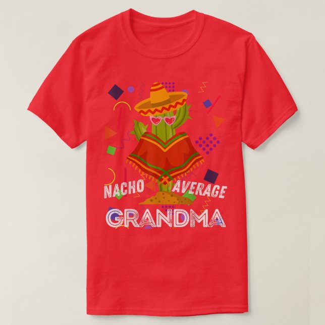 T-shirt Funny Nacho Average Grandma Cool Cinco Di Mayo  (Design devant)