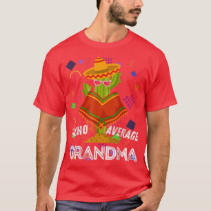 T-shirt Funny Nacho Average Grandma Cool Cinco Di Mayo