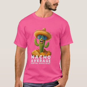 T-shirt Funny Nacho Moyen Dental Assistant Dentist Gradu