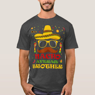 T-shirt Funny Nacho Moyenne Frère Cinco de Mayo Lover
