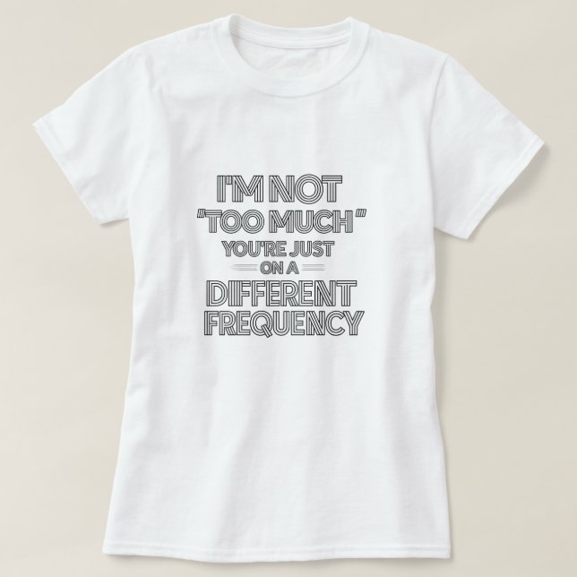 T-shirt Funny Neurodivergent Sarcasm Quote – Minimalist (Design devant)