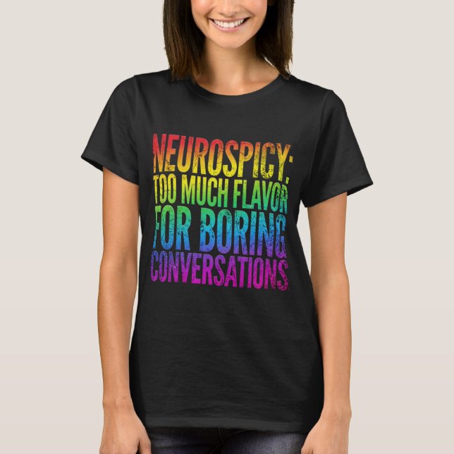 T-shirt Funny Neurodivergent Shirt | Neurospicy Sarcasm (Devant)